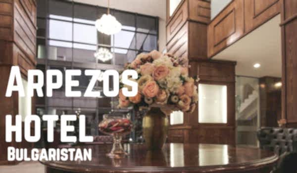 Arpezos Otel / Bulgaristan